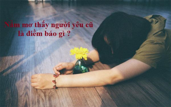 Giải mã giấc mơ thấy người yêu cũ